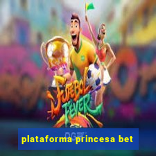 plataforma princesa bet